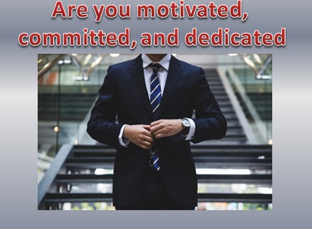 Motivated and committed